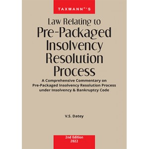 Taxmann’s Law Relating to Pre-Packaged Insolvency Resolution Process by V. S. Datey 